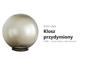 Miniaturka 10 - Klosz przydymiony FUME – kolor szkła lampy ogrodowej